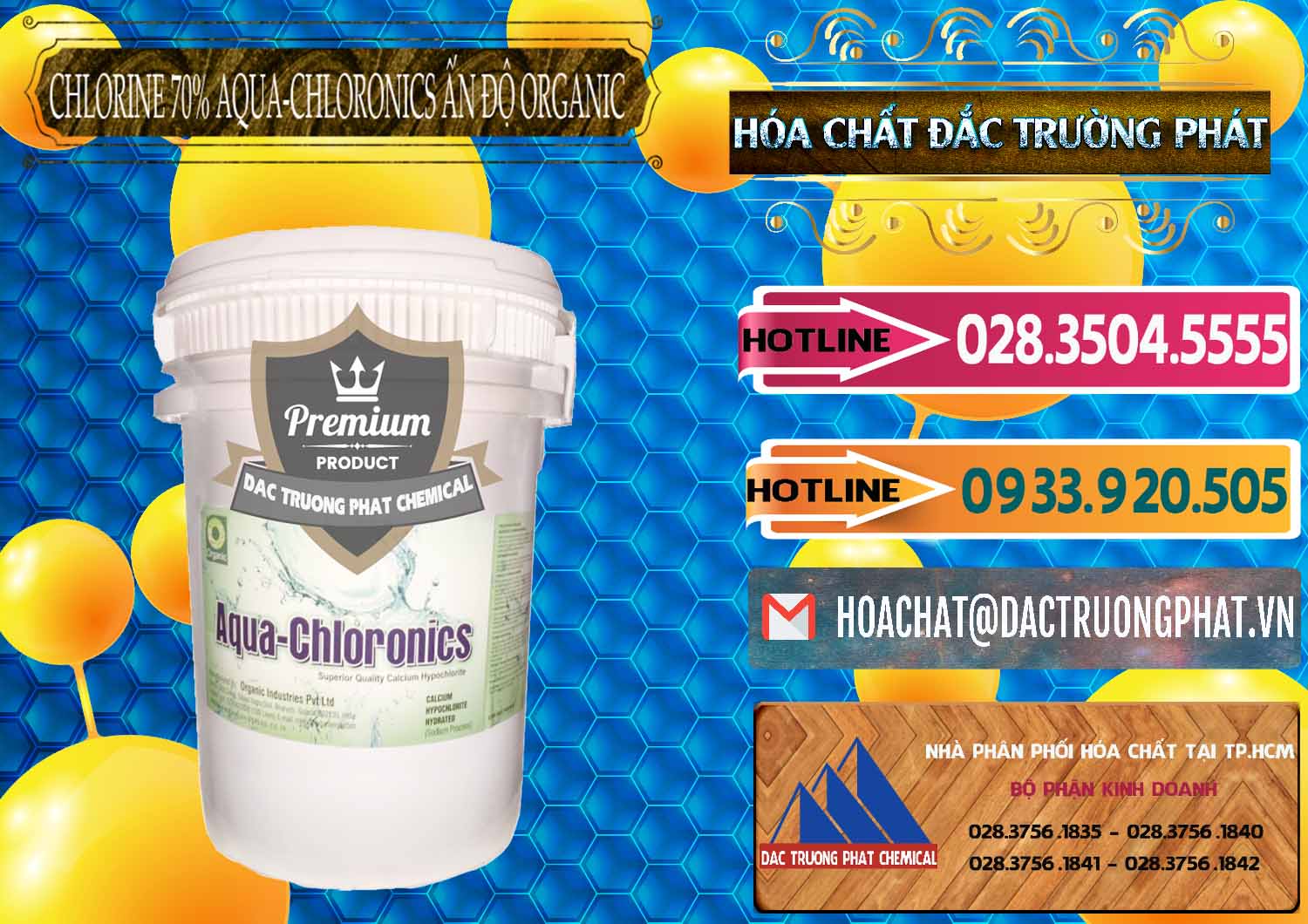 Cty chuyên kinh doanh và bán Chlorine – Clorin 70% Aqua-Chloronics Ấn Độ Organic India - 0211 - Công ty chuyên cung cấp - bán hóa chất tại TP.HCM - dactruongphat.vn