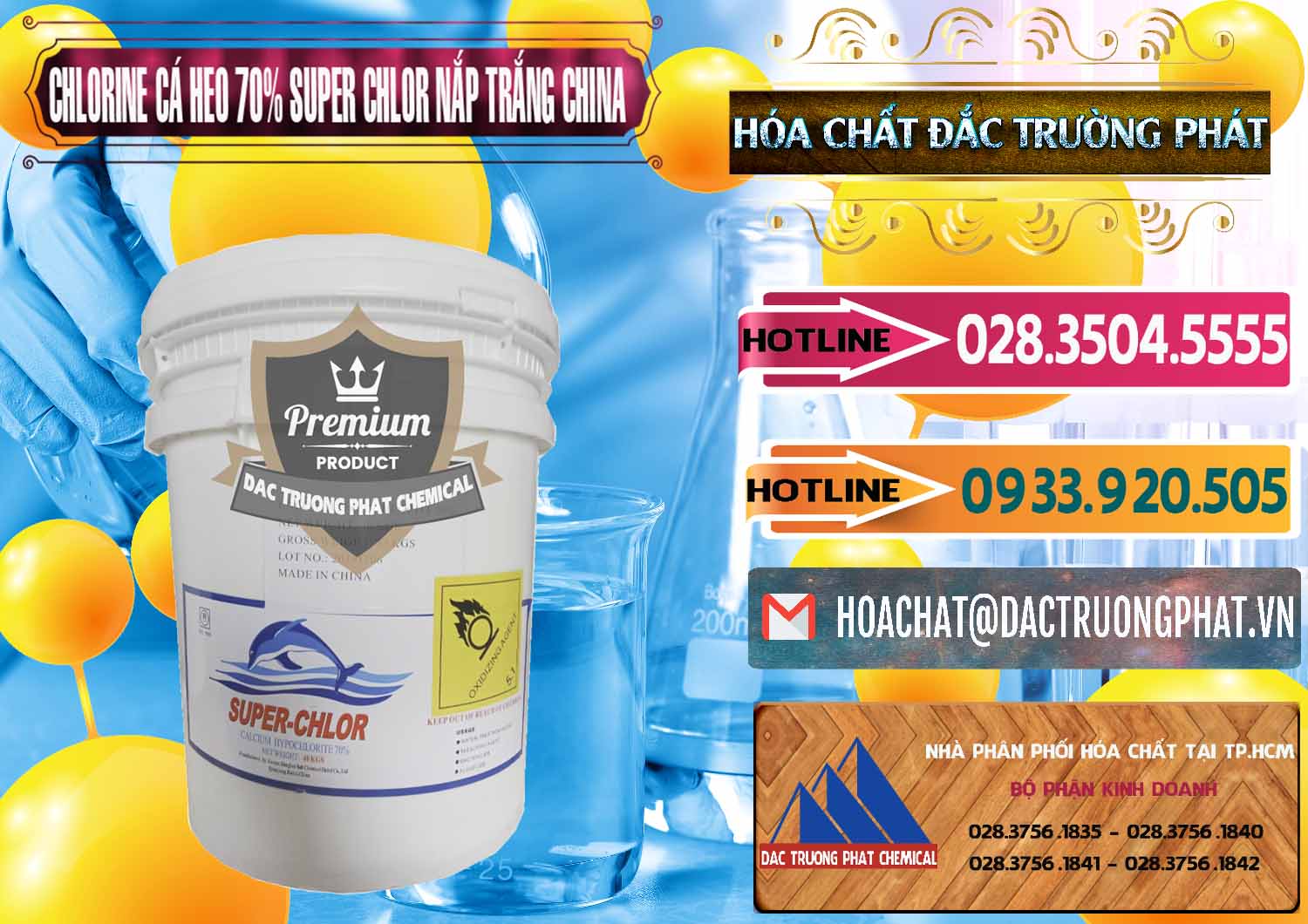 Chuyên kinh doanh _ bán Clorin - Chlorine Cá Heo 70% Super Chlor Nắp Trắng Trung Quốc China - 0240 - Đơn vị phân phối - bán hóa chất tại TP.HCM - dactruongphat.vn
