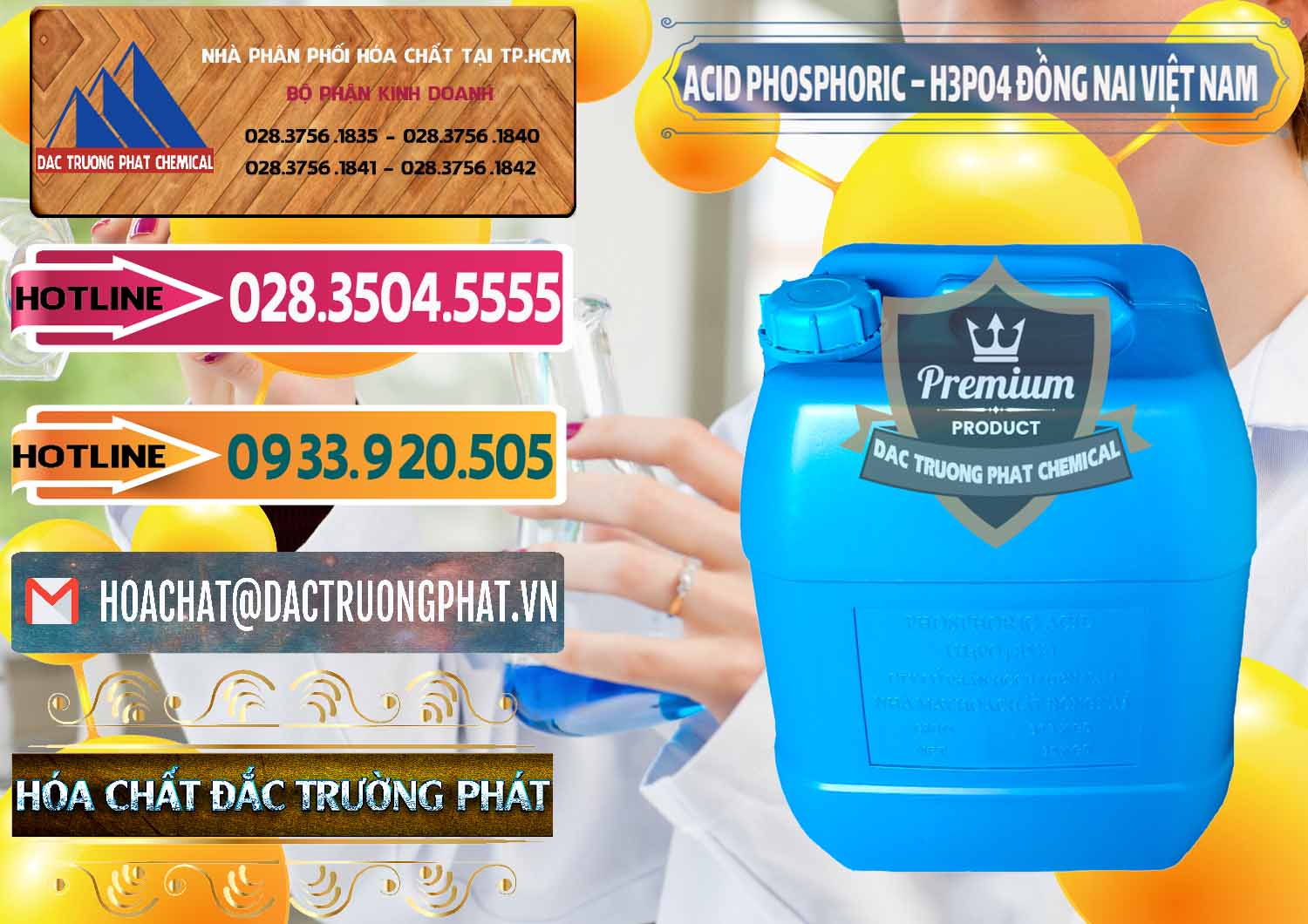Nơi chuyên kinh doanh - phân phối Acid Phosphoric – Axit Phosphoric 85% Đồng Nai Việt Nam - 0183 - Đơn vị kinh doanh - bán hóa chất tại TP.HCM - dactruongphat.vn