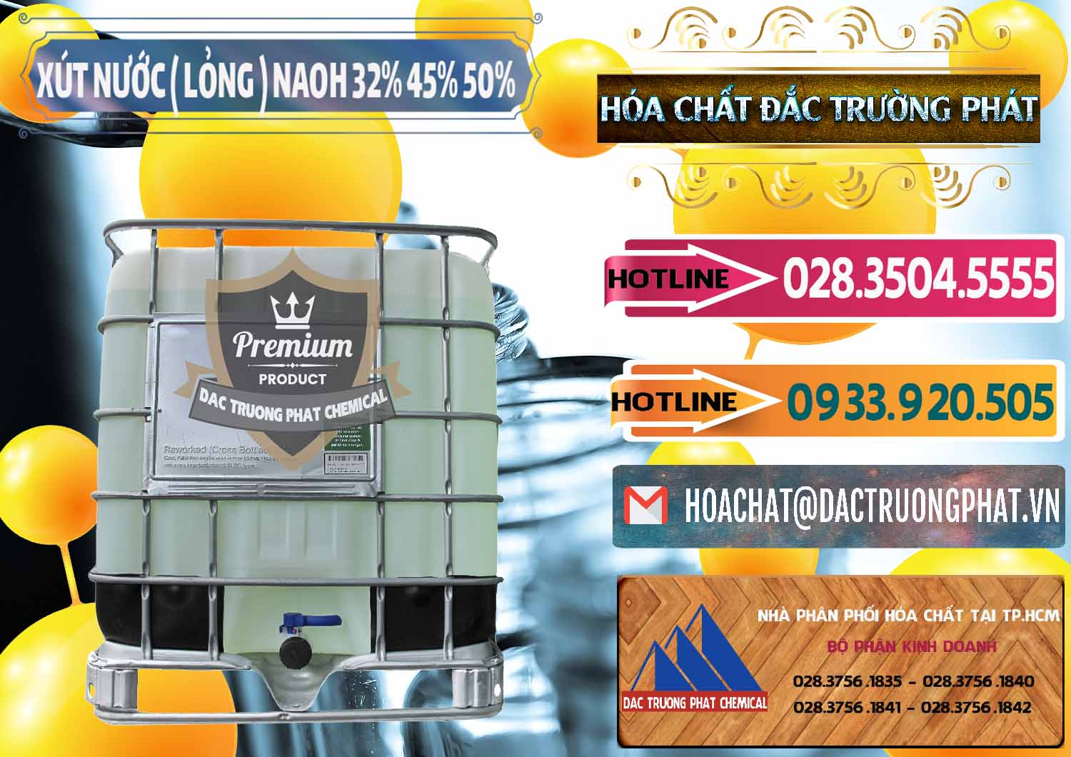 Đơn vị kinh doanh ( bán ) Xút Lỏng – NaOH Lỏng 32% 45% 50% Việt Nam - 0195 - Đơn vị chuyên cung cấp & kinh doanh hóa chất tại TP.HCM - dactruongphat.vn